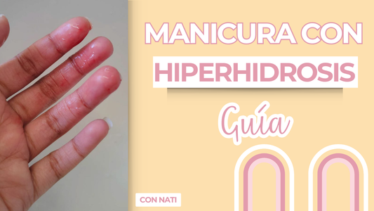 GUÍA: Manicura con HIPERHIDROSIS